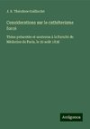 Considerations sur le cathéterisme forcé