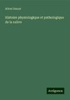 Histoire physiologique et pathologique de la salive