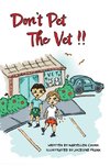 Don't Pet The Vet !!