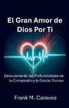 El Gran Amor de Dios Por Ti