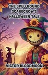 The Spellbound Scarecrow's Halloween Tale