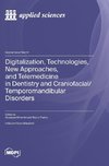 Digitalization, Technologies, New Approaches, and Telemedicine in Dentistry and Craniofacial/Temporomandibular Disorders