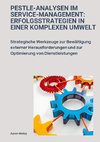 PESTLE-Analysen im  Service-Management:  Erfolgsstrategien in einer komplexen Umwelt