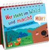 Wer steht im Wald und macht muh?