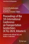 Proceedings of the 5th International Conference on Transportation Geotechnics (ICTG) 2024, Volume 6