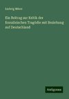 Ein Beitrag zur Kritik der französischen Tragödie mit Beziehung auf Deutschland