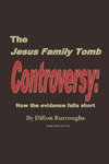 The JESUS FAMILY TOMB Controversy