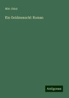 Ein Goldmensch!: Roman