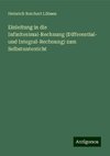 Einleitung in die Infinitesimal-Rechnung (Differential- und Integral-Rechnung) zum Selbstunterricht