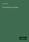 Drei Shakespeare-Studien