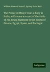 The Prince of Wales' tour: a diary in India; with some account of the visits of His Royal Highness to the courts of Greece, Egypt, Spain, and Portugal