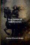 True Stories of Girl Heroines