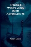 Troubled Waters Sandy Steele Adventures #6