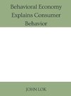 Behavioral Economy Explains Consumer Behavior