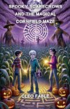 Spooky Scarecrows and the Magical Cornfield Maze