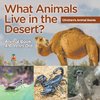 What Animals Live in the Desert? Animal Book 4-6 Years Old | Children's Animal Books