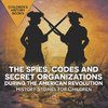 The Spies, Codes and Secret Organizations during the American Revolution - History Stories for Children | Children's History Books