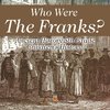 Who Were The Franks? Ancient History 5th Grade | Children's History