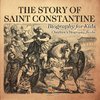 The Story of Saint Constantine - Biography for Kids | Children's Biography Books