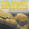 The Mummy Stays in Egypt! History Stories for Children | Children's Ancient History