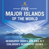 Five Major Islands of the World - Geography Books for Kids 5-7 | Children's Geography Books