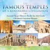 The Famous Temples of a Remarkable Civilization - Ancient Egypt History Books for 4th Grade | Children's Ancient History