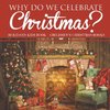 Why Do We Celebrate Christmas? Holidays Kids Book | Children's Christmas Books