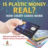 Is Plastic Money Real? How Credit Cards Work - Math Book Nonfiction 9th Grade | Children's Money & Saving Reference