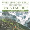 Who Lived in Peru before the Inca Empire? The Early Tribes - History of the World | Children's History Books