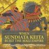 When Sundiata Keita Built the Mali Empire - Ancient History Illustrated Grade 4 | Children's Ancient History