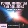 Power, Momentum and Collisions - Physics for Kids - 5th Grade | Children's Physics Books