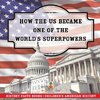 How The US Became One of the World's Superpowers - History Facts Books | Children's American History