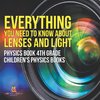 Everything You Need to Know About Lenses and Light - Physics Book 4th Grade | Children's Physics Books