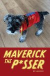 Maverick the P*sser