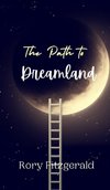 The Path to Dreamland