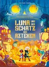 Professor Blausteins höchst ungewöhnliche Vorfahren (Band 5) - Luna und der Schatz der Azteken