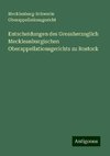 Entscheidungen des Grossherzoglich Meckleanburgischen Oberappellationsgerichts zu Rostock