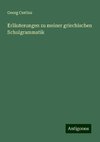 Erläuterungen zu meiner griechischen Schulgrammatik