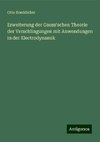 Erweiterung der Gauss'schen Theorie der Verschlingungen mit Anwendungen in der Electrodynamik