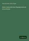 Erster Unterricht des Pharmaceuten in 99 Lectionen