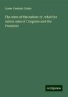 The state of the nation: or, what the nation asks of Congress and the President