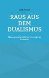 Raus aus dem Dualismus