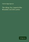 The viking, Guy, Legend of the Moxahala: and other poems