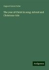 The year of Christ in song: Advent and Christmas-tide