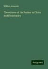 The witness of the Psalms to Christ and Christianity