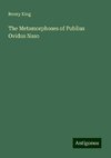 The Metamorphoses of Publius Ovidus Naso