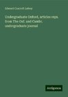 Undergraduate Oxford, articles reps. from The Oxf. and Cambr. undergraduate journal