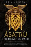 Asatru, The Heathen Path