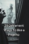 29 Different ways to like a psycho