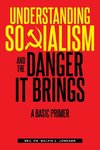 Understanding Socialism and the Danger It Brings